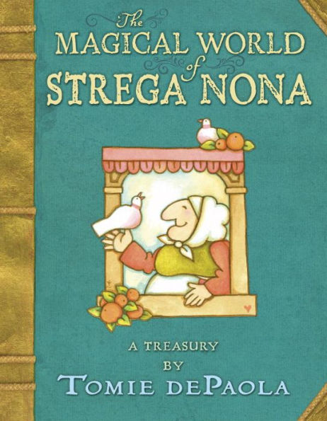 The Magical World Of Strega Nona: A Treasury