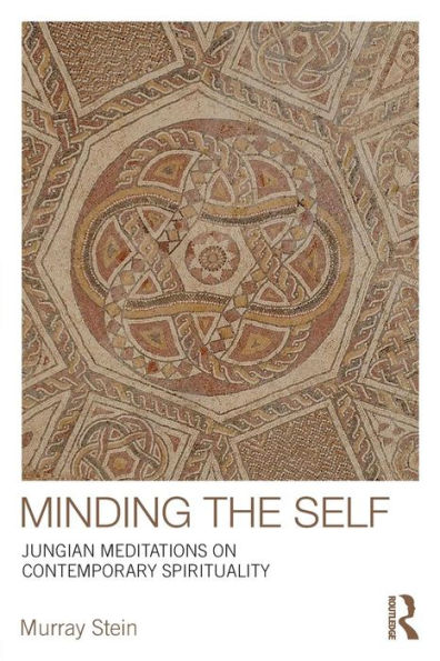 Minding The Self: Jungian Meditations On Contemporary Spirituality