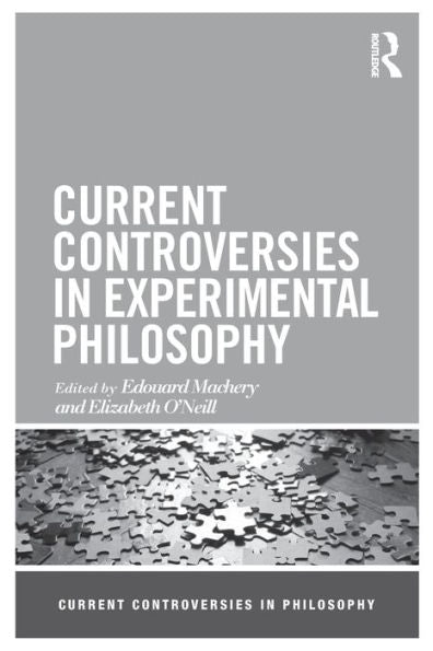Current Controversies In Experimental Philosophy (Current Controversies In Philosophy)