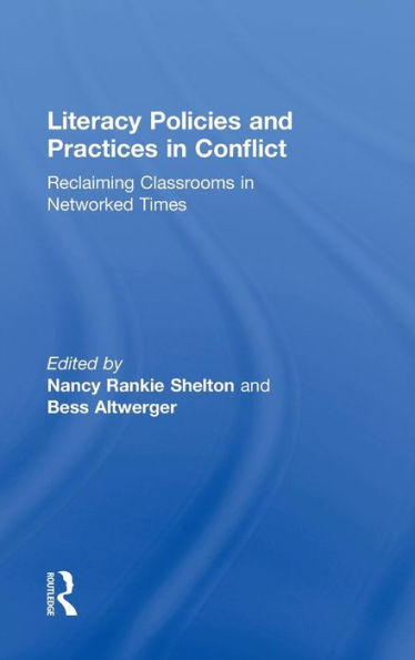 Literacy Policies And Practices In Conflict: Reclaiming Classrooms In Networked Times