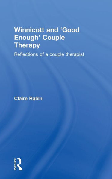 Winnicott And 'Good Enough' Couple Therapy: Reflections Of A Couple Therapist