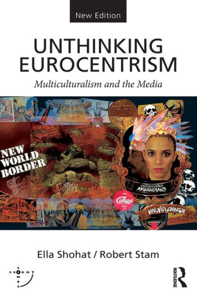 Unthinking Eurocentrism: Multiculturalism And The Media (Sightlines)
