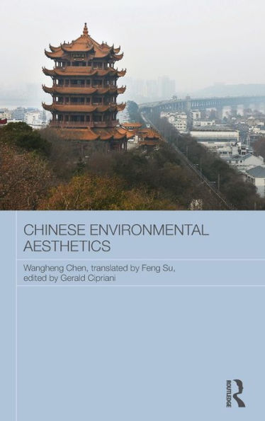Chinese Environmental Aesthetics (Routledge Contemporary China Series)