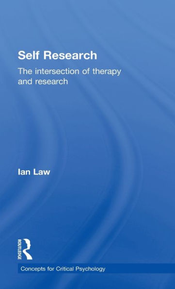 Self Research: The Intersection Of Therapy And Research (Concepts For Critical Psychology)