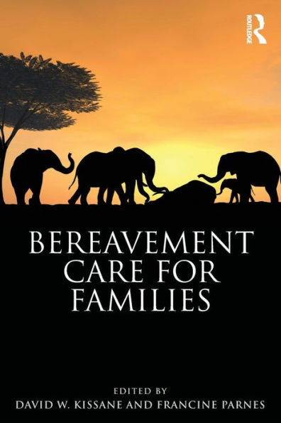 Bereavement Care For Families (Series In Death, Dying, And Bereavement)