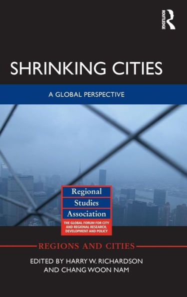 Shrinking Cities: A Global Perspective (Regions And Cities)