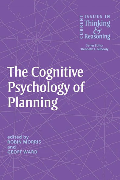 The Cognitive Psychology Of Planning (Current Issues In Thinking And Reasoning)
