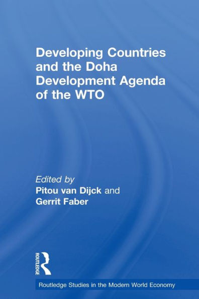 Developing Countries And The Doha Development Agenda Of The Wto (Routledge Studies In The Modern World Economy)