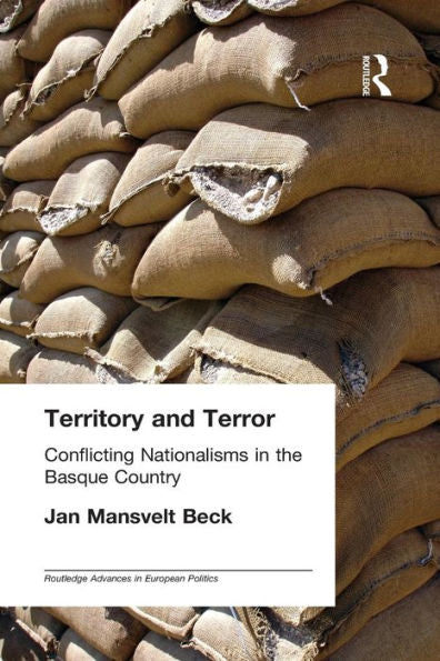 Territory And Terror (Routledge Advances In European Politics)