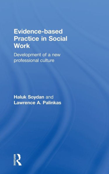 Evidence-Based Practice In Social Work: Development Of A New Professional Culture