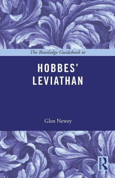 The Routledge Guidebook To Hobbes' Leviathan (The Routledge Guides To The Great Books)