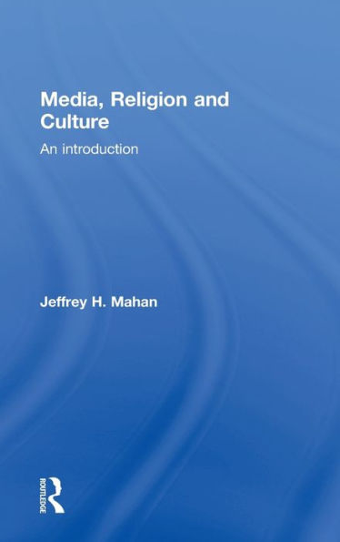 Media, Religion And Culture: An Introduction
