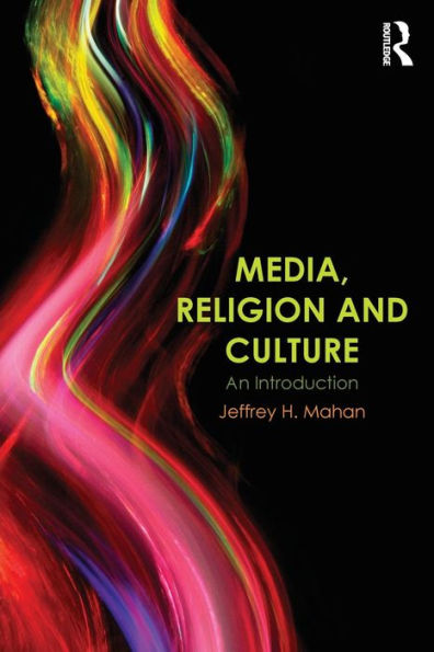 Media, Religion And Culture: An Introduction
