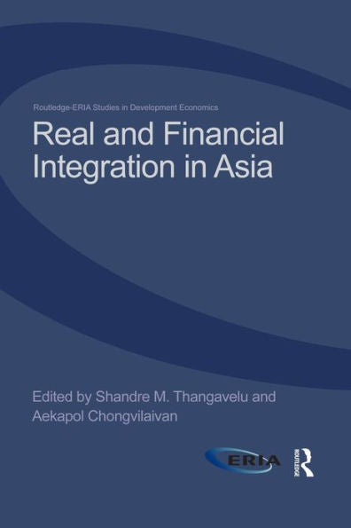 Real And Financial Integration In Asia (Routledge-Eria Studies In Development Economics)