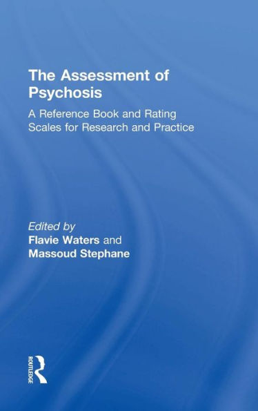 The Assessment Of Psychosis: A Reference Book And Rating Scales For Research And Practice