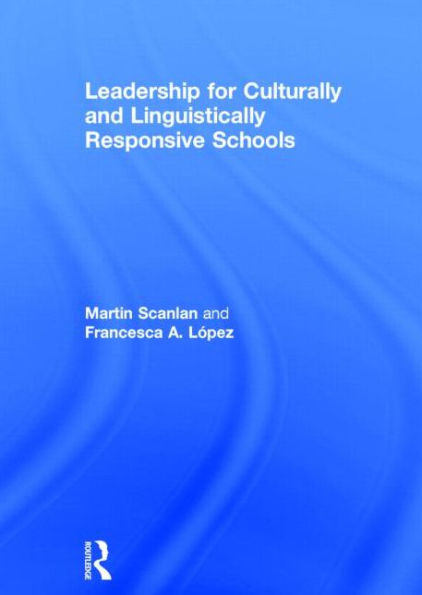 Leadership For Culturally And Linguistically Responsive Schools