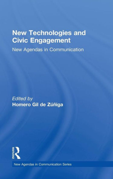 New Technologies And Civic Engagement: New Agendas In Communication (New Agendas In Communication Series)