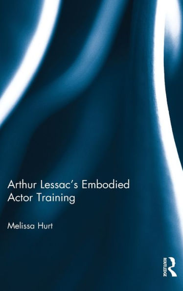 Arthur Lessac’S Embodied Actor Training
