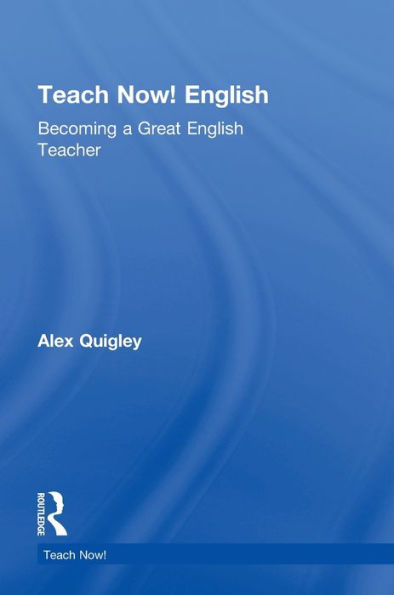 Teach Now! English: Becoming A Great English Teacher