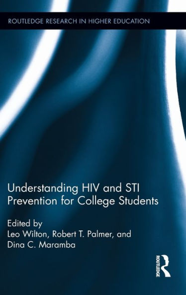 Understanding Hiv And Sti Prevention For College Students (Routledge Research In Higher Education)