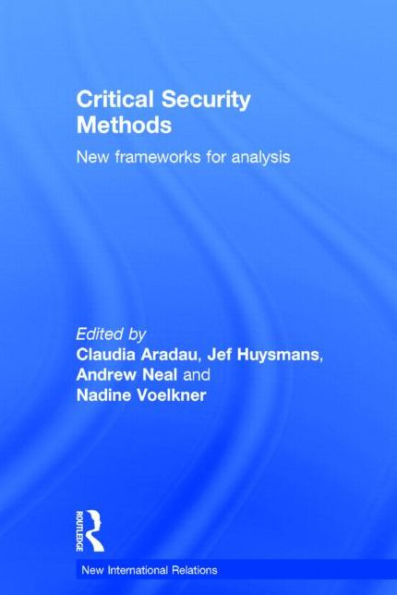 Critical Security Methods: New Frameworks For Analysis (New International Relations)