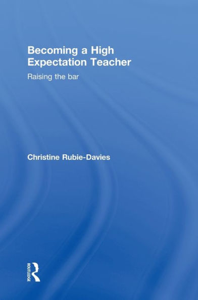 Becoming A High Expectation Teacher: Raising The Bar