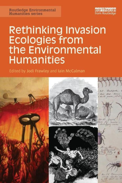 Rethinking Invasion Ecologies From The Environmental Humanities (Routledge Environmental Humanities)