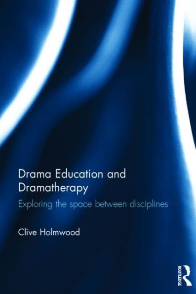 Drama Education And Dramatherapy: Exploring The Space Between Disciplines