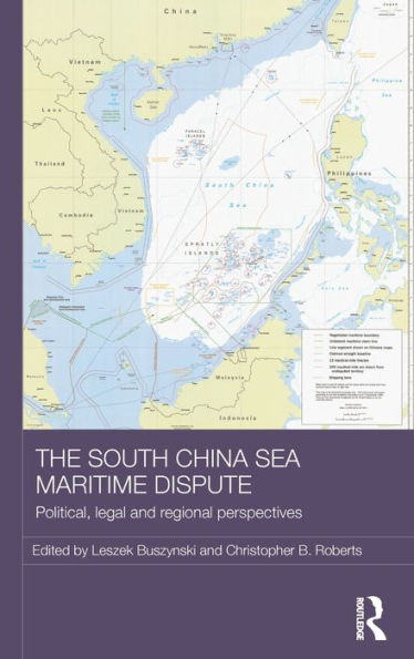 The South China Sea Maritime Dispute: Political, Legal And Regional Perspectives (Routledge Security In Asia Pacific Series)