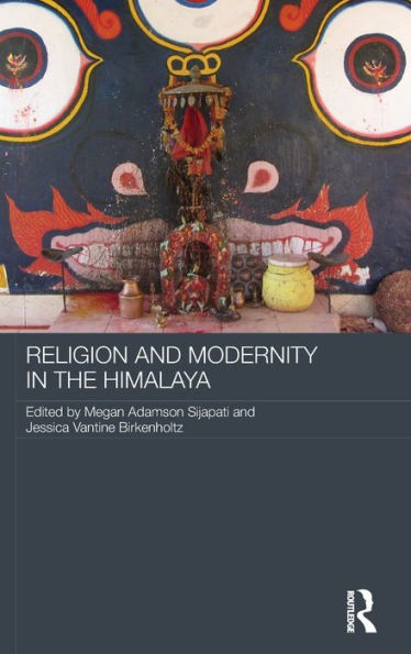 Religion And Modernity In The Himalaya (Routledge Contemporary South Asia Series)