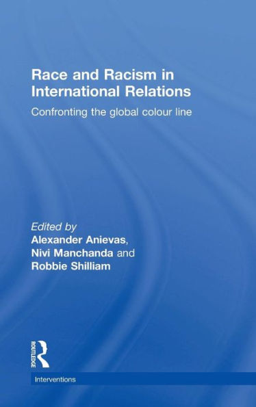 Race And Racism In International Relations (Interventions)