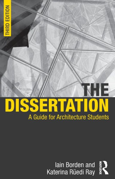 The Dissertation: A Guide For Architecture Students