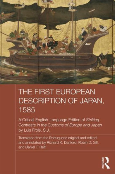 The First European Description Of Japan, 1585 (Japan Anthropology Workshop Series)