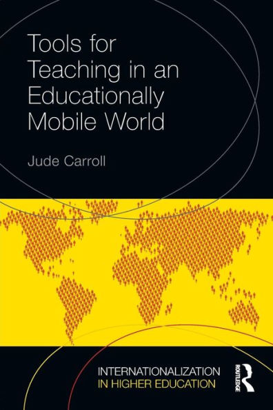 Tools For Teaching In An Educationally Mobile World (Internationalization In Higher Education Series)