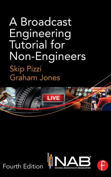 A Broadcast Engineering Tutorial For Non-Engineers