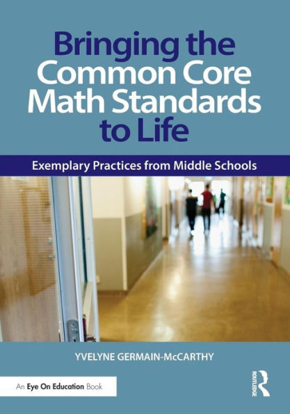 Bringing The Common Core Math Standards To Life (Eye On Education)