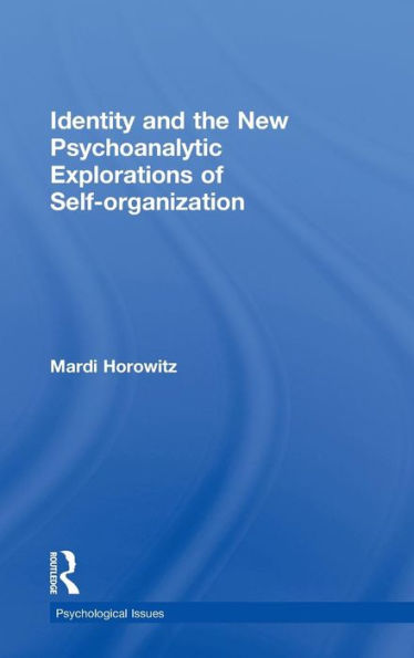 Identity And The New Psychoanalytic Explorations Of Self-Organization (Psychological Issues)