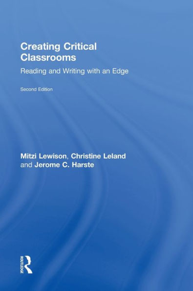 Creating Critical Classrooms: Reading And Writing With An Edge