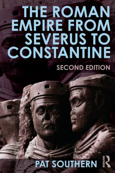 The Roman Empire From Severus To Constantine
