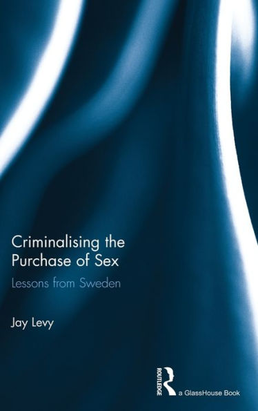 Criminalising The Purchase Of Sex: Lessons From Sweden