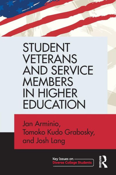 Student Veterans And Service Members In Higher Education (Key Issues On Diverse College Students)