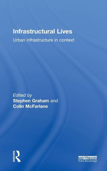 Infrastructural Lives: Urban Infrastructure In Context