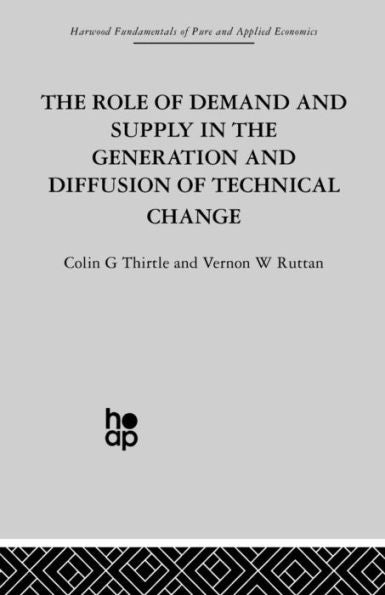 The Role Of Demand And Supply In The Generation And Diffusion Of Technical Change