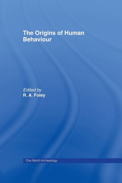 The Origins Of Human Behaviour (One World Archaeology)