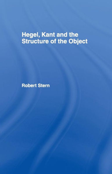 Hegel, Kant And The Structure Of The Object