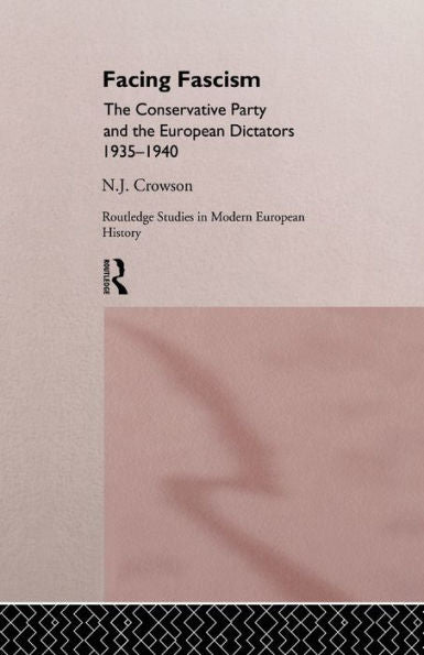 Facing Fascism (Routledge Studies In Modern European History)