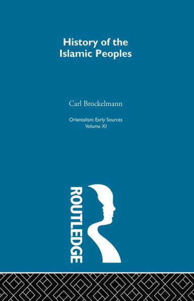 History Of The Islamic Peoples: Orientalism V11 (Orientalism, 11)