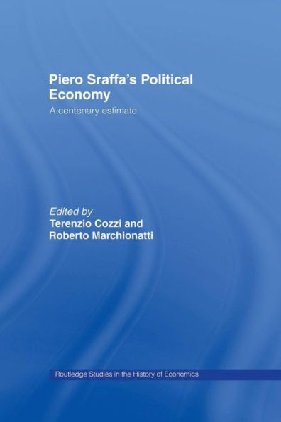Piero Sraffa'S Political Economy (Routledge Studies In The History Of Economics)