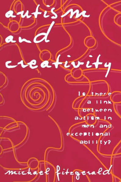Autism And Creativity: Is There A Link Between Autism In Men And Exceptional Ability?