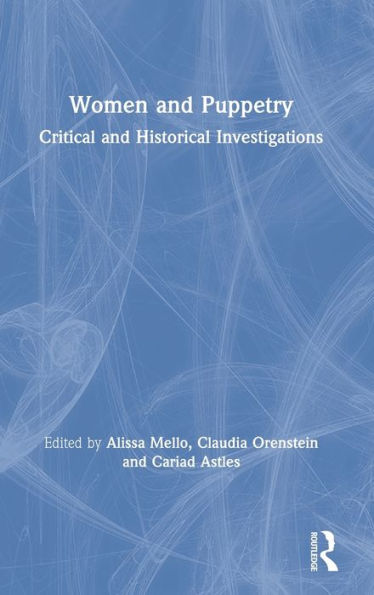 Women And Puppetry: Critical And Historical Investigations